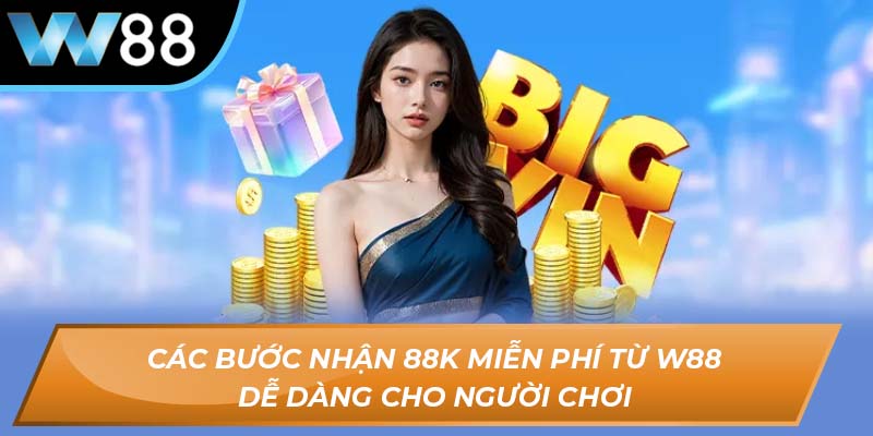 Nhận 88k miễn phí từ W88