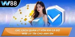cách quản lý vốn khi cá độ W88
