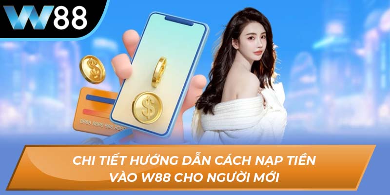 cách nạp tiền vào W88