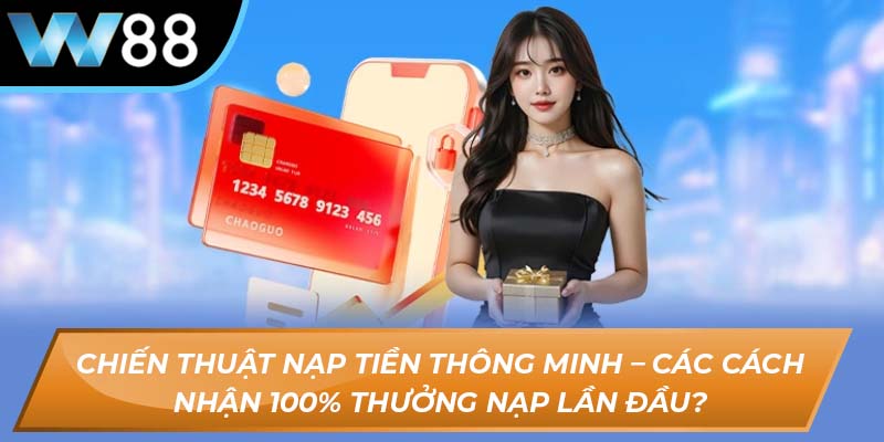 Cách nhận 100% lần tải đầu tiên