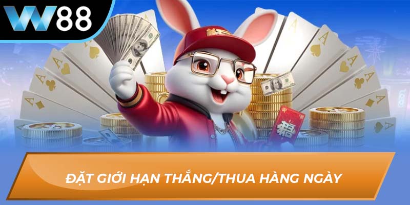 Đặt giới hạn thắng/thua hàng ngày