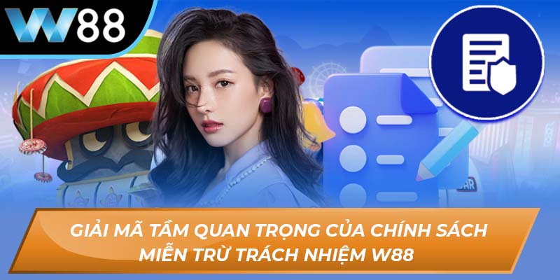 Miễn trừ trách nhiệm W88