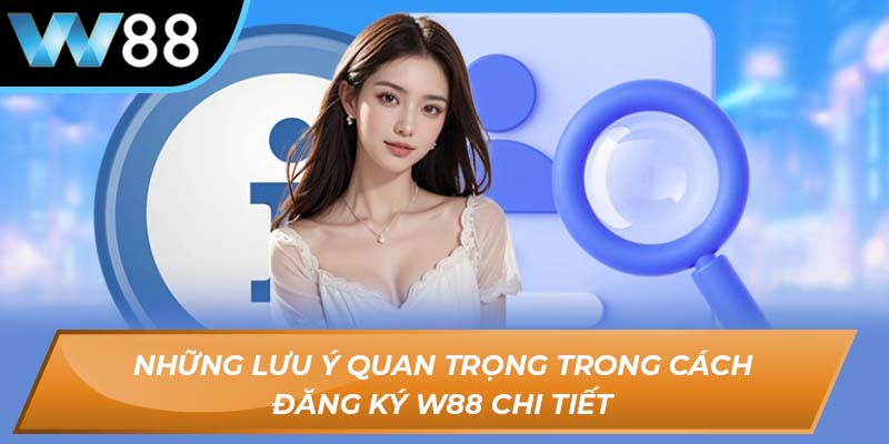 cách đăng ký W88 chi tiết