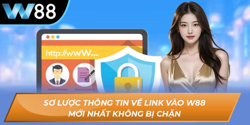 Link vào W88 mới nhất không bị chặn