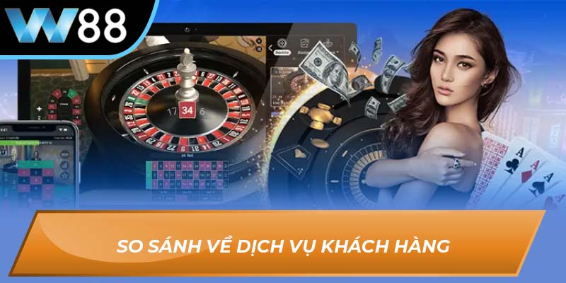 So sánh về dịch vụ khách hàng