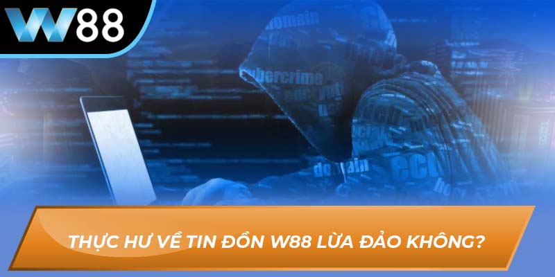 W88 lừa đảo không