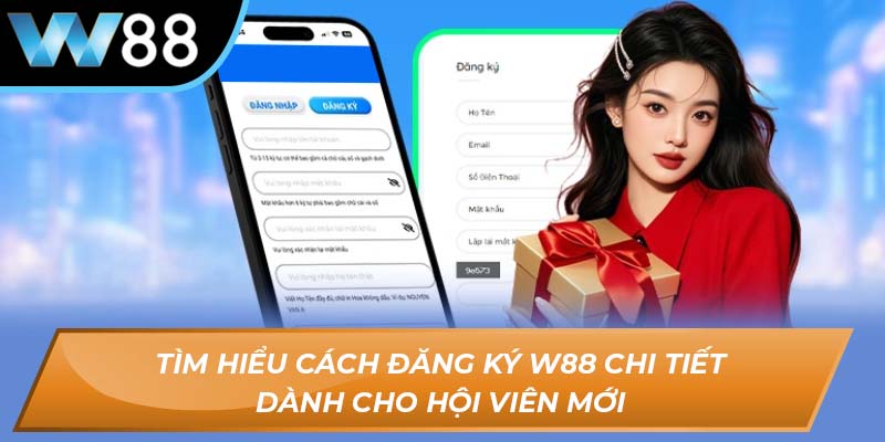 cách đăng ký W88 chi tiết