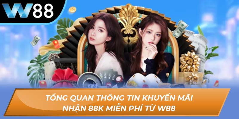 Nhận 88k miễn phí từ W88